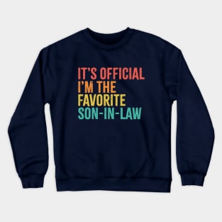 It's Official I'm The Favorite Son In Law Crewneck Sweatshirt